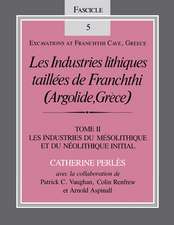 Les Industries lithiques taillées de Franchthi ( – Les Industries du Mésolithique et du Néolithique Initial, Fascicle 5