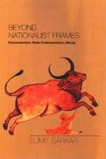 Beyond Nationalist Frames – Postmodernism, Hindu Fundamentalism, History