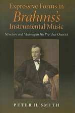 Expressive Forms in Brahms`s Instrumental Music – Structure and Meaning in His Werther Quartet