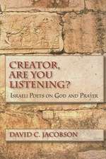 Creator, Are You Listening? – Israeli Poets on God and Prayer