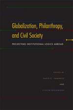 Globalization, Philanthropy, and Civil Society – Projecting Institutional Logics Abroad