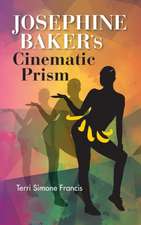 Josephine Baker`s Cinematic Prism