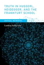 Truth in Husserl, Heidegger, and the Frankfurt School – Critical Retrieval