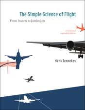 The Simple Science of Flight – From Insects to Jumbo Jets Revised and Expanded Edition