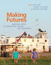 Making Futures – Marginal Notes on Innovation, Design, and Democracy