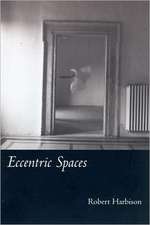Harbison, R: Eccentric Spaces
