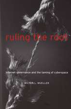 Ruling the Root – Internet Governance and the Taming of Cyberspace