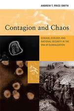 Contagion and Chaos – Disease, Ecology and National Security in the Era of Globalization