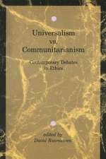 Universalism Vs Communitarianism – Contemporary Debates in Ethics