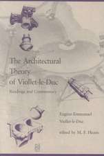 The Architectural Theory of Viollet Le–Duc – Readings & Commentary (Paper)