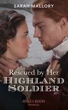 Mallory, S: Rescued By Her Highland Soldier