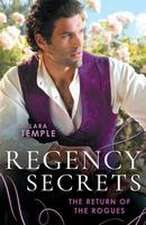 Temple, L: Regency Secrets: The Return Of The Rogues