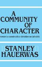 A Community of Character – Toward a Constructive Christian Social Ethic