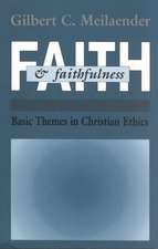 Faith and Faithfulness – Basic Themes in Christian Ethics