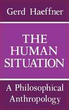 The Human Situation – A Philosophical Anthropology