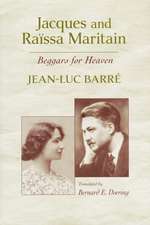 Jacques and Raïssa Maritain – Beggars for Heaven