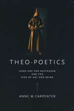 Theo–Poetics – Hans Urs von Balthasar and the Risk of Art and Being