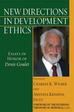 New Directions in Development Ethics – Essays in Honor of Denis Goulet