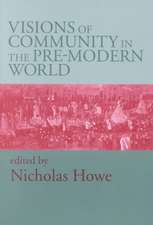 Visions of Community in the Pre–Modern World