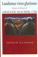 Laudemus viros gloriosos – Essays in Honor of Armand Maurer, CSB