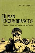 Human Encumbrances – Political Violence and the Great Irish Famine