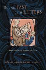 Bound Fast with Letters – Medieval Writers, Readers, and Texts