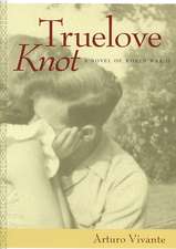 Truelove Knot – A Novel of World War II