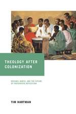 Theology after Colonization – Bediako, Barth, and the Future of Theological Reflection