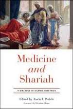 Medicine and Shariah – A Dialogue in Islamic Bioethics