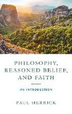 Philosophy, Reasoned Belief, and Faith – An Introduction