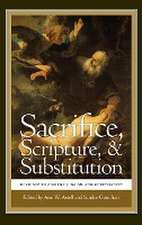 Sacrifice, Scripture, and Substitution – Readings in Ancient Judaism and Christianity