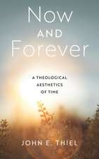 Now and Forever – A Theological Aesthetics of Time