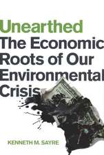 Unearthed – The Economic Roots of Our Environmental Crisis