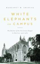 White Elephants on Campus – The Decline of the University Chapel in America, 1920–1960