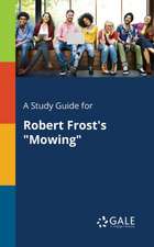 A Study Guide for Robert Frost's "Mowing"