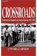 Crossroads – Congress, the President, and Central America, 1976–1992