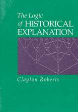 The Logic of Historical Explanation