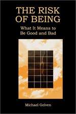 The Risk of Being – What It Means to Be Good and Bad