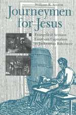 Journeymen for Jesus – Evangelical Artisans Confront Capitalism in Jacksonian Baltimore