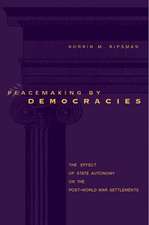 Peacemaking by Democracies – The Effect of State Autonomy on the Post–World–War Settlements