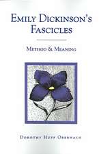 Emily Dickinson`s Fascicles – Method and Meaning