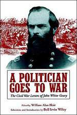 A Politician Goes to War – The Civil War Letters of John White Geary