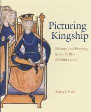 Picturing Kingship – History and Painting in the Psalter of Saint Louis