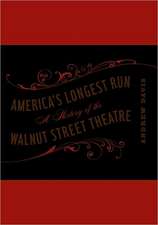 America`s Longest Run – A History of the Walnut Street Theatre