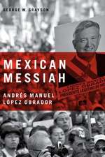 Mexican Messiah – Andrés Manuel López Obrador