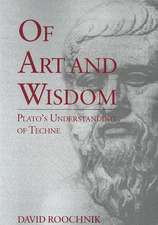 Of Art and Wisdom – Plato`s Understanding of Techne