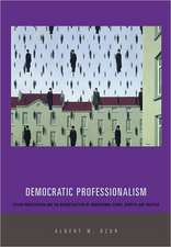 Democratic Professionalism – Citizen Participation and the Reconstruction of Professional Ethics, Identity, and Practice