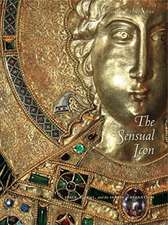 The Sensual Icon – Space, Ritual, and the Senses in Byzantium