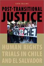 Post–transitional Justice – Human Rights Trials in Chile and El Salvador