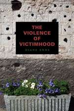 The Violence of Victimhood